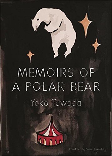 Memoirs of a Polar Bear by Yōko Tawada Memoirs of a Polar Bear by Yōko Tawada