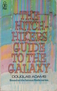 DON'T PANIC: DOUGLAS ADAMS AND THE ''HITCH-HIKER'S GUIDE TO THE GALAXY