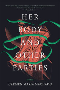 Carmen Maria Machado, Her Body and Other Parties