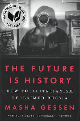 The Future Is History by Masha Gessen The Future Is History by Masha Gessen