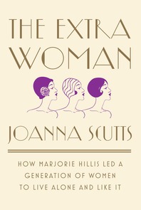 Joanna Scutts, The Extra Woman