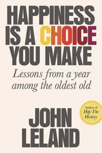 Happiness is a Choice You Make, John Leland