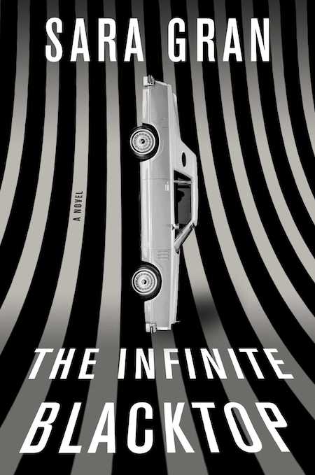 Sara Gran, <em>The Infinite Blacktop</em>, design by Alex Merto (Atria)