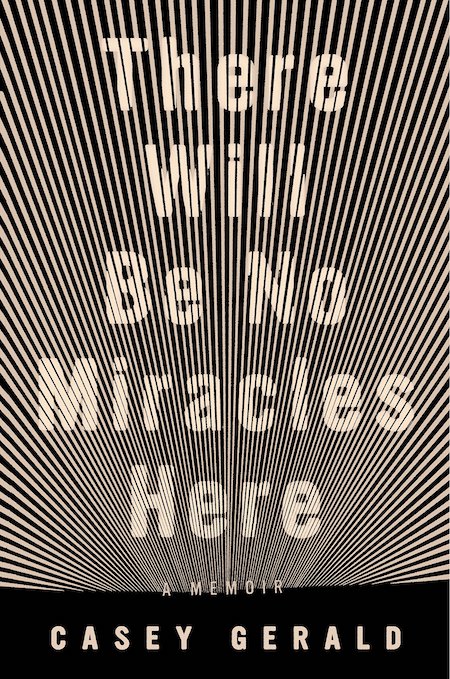 Casey Gerald, <em>There Will Be No Miracles Here</em>, Riverhead Books; design by Grace Han (October 2, 2018)