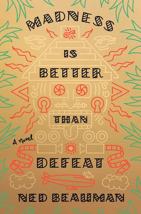 Ned Beauman, emMadness is Better Than Defeat/em, ontworpen door Tyler Comrie (Knopf)