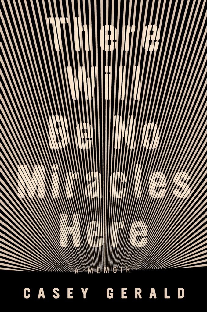 Casey Gerald, <em>There Will Be No Miracles Here</em>, design by Grace Han