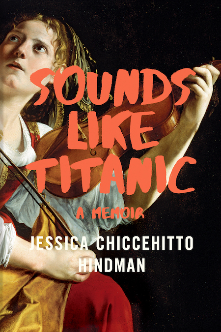 Jessica Chiccehitto Hindman, <em>Sounds Like Titanic</em>, W. W. Norton & Company; design by Richard Lejoenes (February 12, 2019)