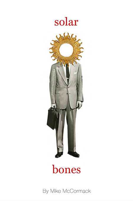 Mike McCormack, <em>Solar Bones</em>; unused design by Fiachra McCarthy for Tramp Press, Ireland, 2017