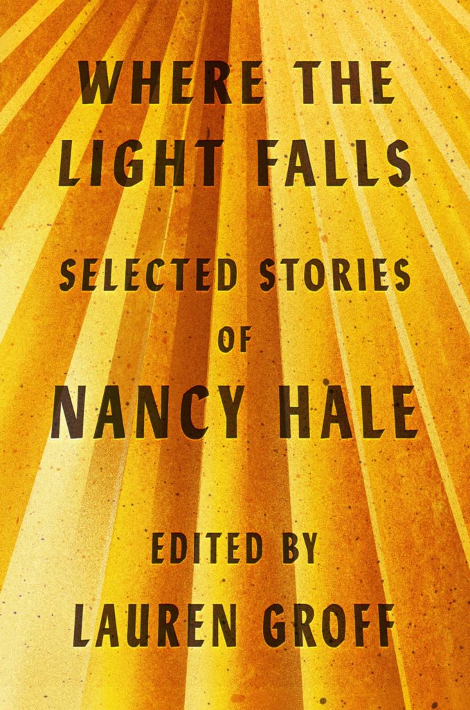Nancy Hale, ed. Lauren Groff, <em>Where the Light Fall</em>s; design by Rodrigo Corral Studio (Library of America, September 24)