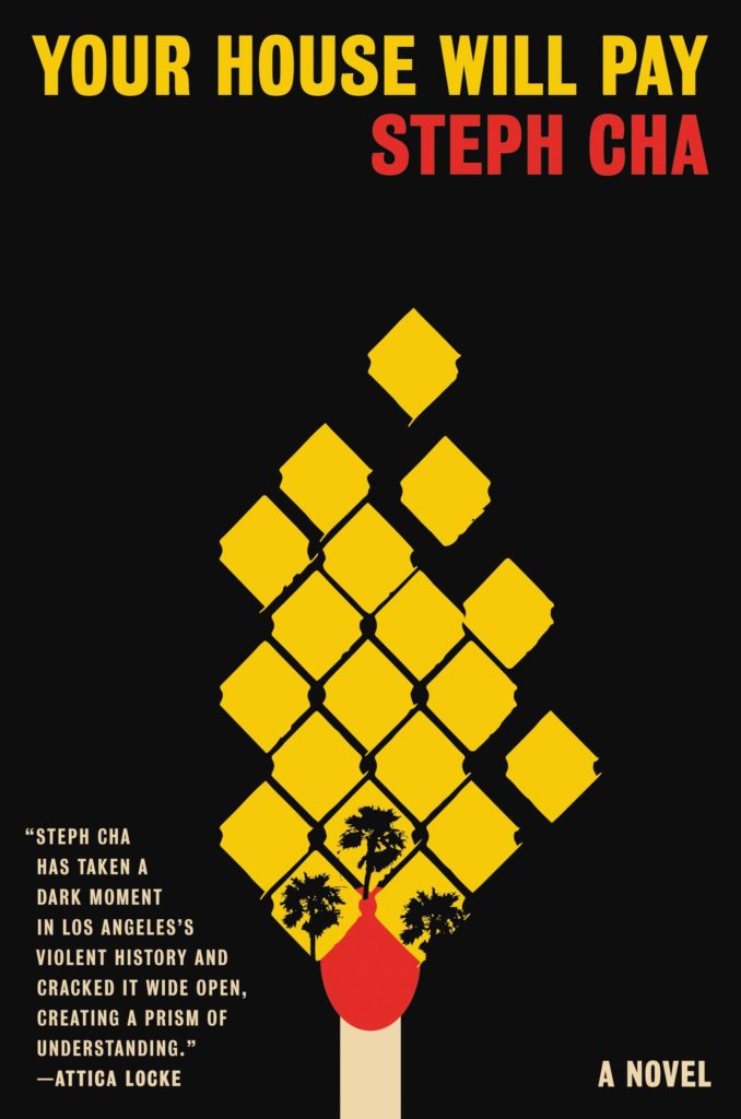Steph Cha, <em>Your House Will Pay</em>; design by Oliver Munday (Ecco, October 15)