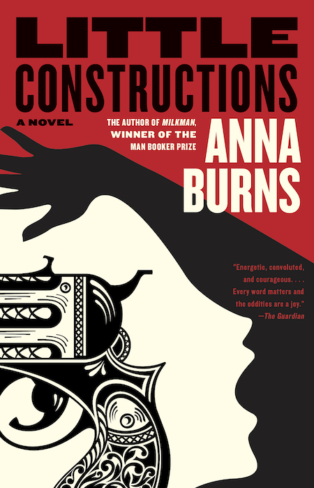 Anna Burns, <em>Little Constructions</em>; design by Kapo Ng (Graywolf, February 18)