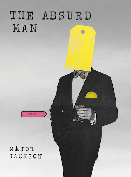 Major Jackson, <em>The Absurd Man</em>; design by Sarahmay Wilkinson (Norton, February 11)