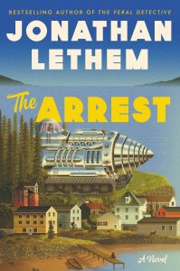 Jonathan Lethem, The Arrest