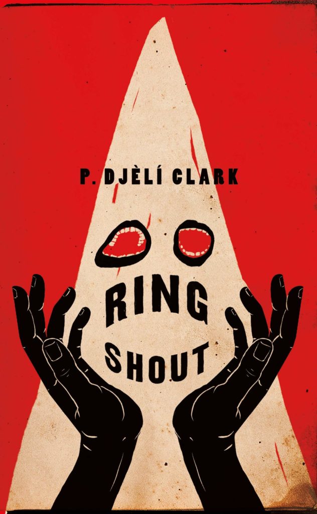 P. Djèlí Clark, <a href="https://bookshop.org/a/132/9781250767028" target="_blank" rel="noopener noreferrer"><em>Ring Shout</em></a>, cover art and design by Henry Sene Yee (Tor, October 13)