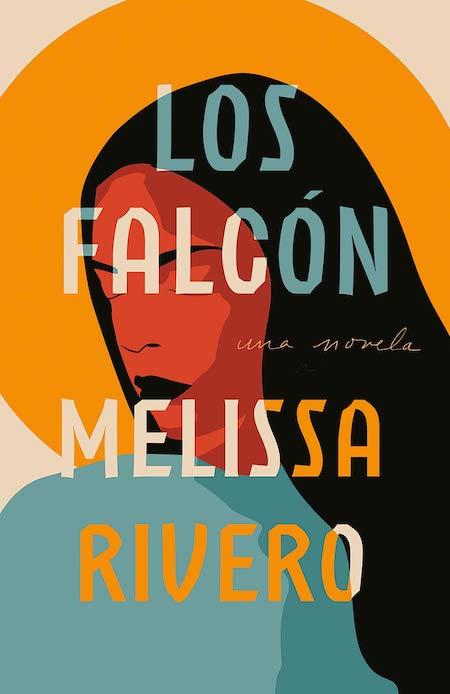 <strong>Melissa Rivero, <a href="https://bookshop.org/a/132/9780593081594" target="_blank" rel="noopener"><em>Los Falcón</em></a>; cover design by Adalis Martinez (Vintage Espanol, April)</strong>