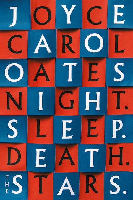 <strong>Joyce Carol Oates, <a href="https://bookshop.org/a/132/9780062797582" target="_blank" rel="noopener"><em>Night, Sleep, Death, the Stars</em></a>; cover design by Jamie Keenan (Fourth Estate, June)</strong>