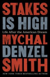 Mychal Denzel Smith, Stakes Is High: Life After the American Dream