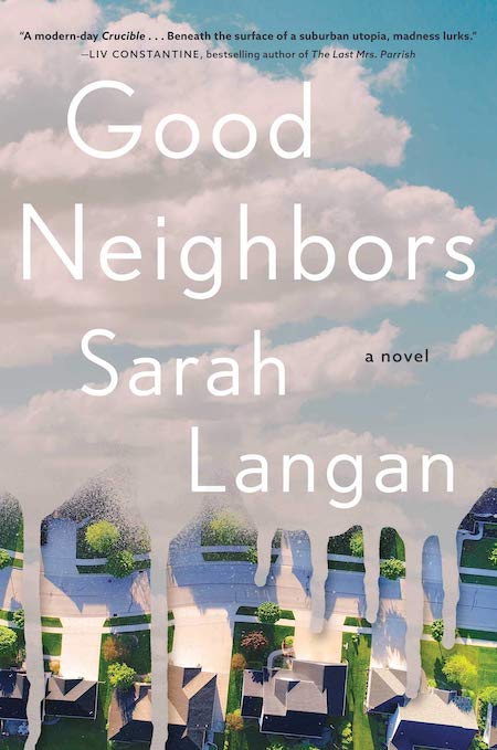 Sarah Langan, <em>Good Neighbors </em>(Atria, February 2)