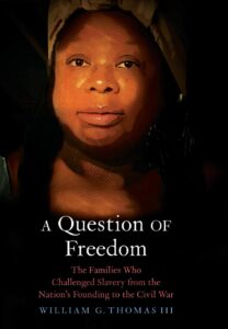 William G. Thomas III, A Question Of Freedom