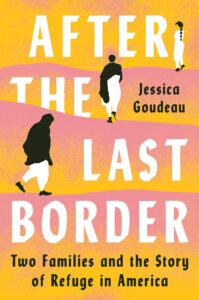 Jessica Goudeau, After The Last Border
