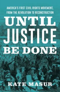 Kate Masur_Until Justice Be Done