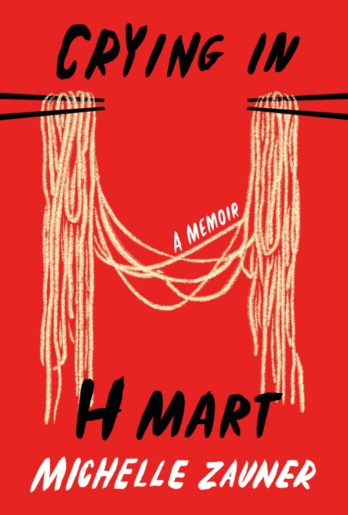 Michelle Zauner, <a href="https://bookshop.org/a/132/9780525657743" target="_blank" rel="noopener"><em>Crying in H Mart</em></a>; cover design by Na Kim (Knopf, April 20)
