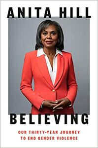 Anita Hill, Believing: Our Thirty-Year Journey to End Gender Violence