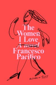 Francesco Pacifico, tr. Elizabeth Harris, The Women I Love