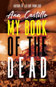 My Book of the Dead, Ana Castillo