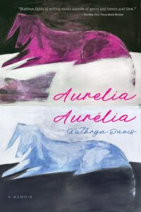Kathryn Davis, Aurelia, Aurélia