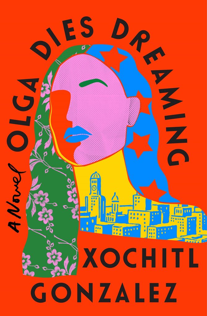 Xochitl Gonzalez, <em><a href="https://bookshop.org/a/132/9781250786173" target="_blank" rel="noopener">Olga Dies Dreaming</a></em> cover design by Lauren Peters-Collaer (Flatiron, January 4)
