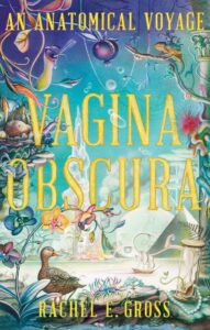 vagina obscura_rachel gross