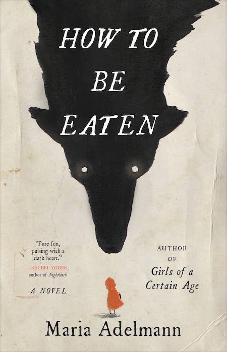 Maria Adelmann, <a class="external" href="https://bookshop.org/a/40/9780316450843" target="_blank" rel="noopener"><em>How to Be Eaten</em></a> (Little, Brown, May 31)