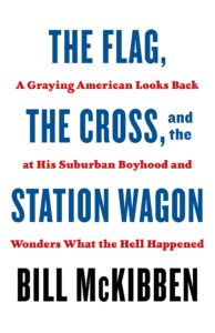 Bill McKibben_the flag the cross and the station wagon