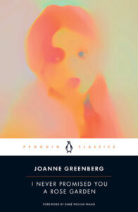 Joanne Greenberg_I Never Promised You a Rose Garden