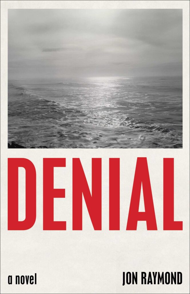 Jon Raymond, Denial