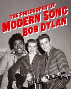 Bob Dylan, The Philosophy of Modern Song