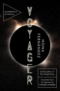 Nona Fernández, tr. Natasha Wimmer, Voyager: Constellations of Memory