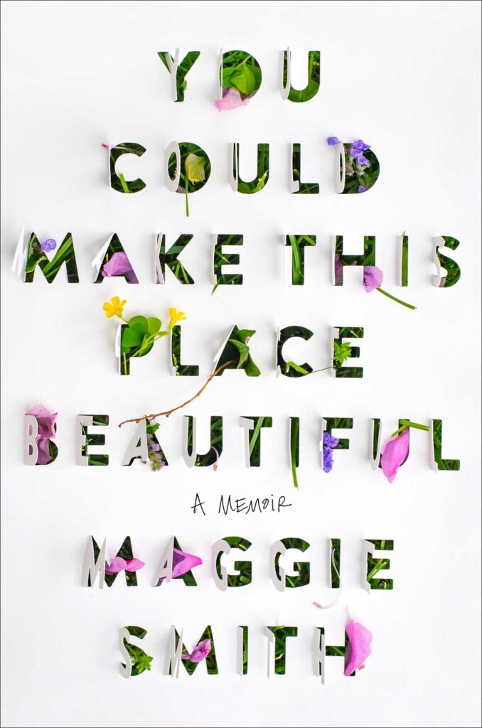 Maggie Smith, You Could Make This Place Beautiful