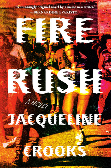 Jacqueline Crooks, <a href="https://bookshop.org/a/132/9780593300534" target="_blank" rel="noopener"><em>Fire Rush</em></a> (Viking, April 18)