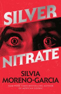 Silvia Moreno-Garcia, Silver Nitrate 