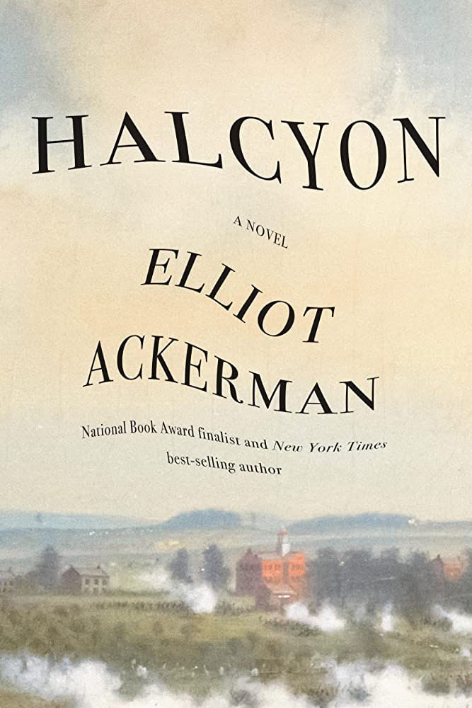 Elliot Ackerman, <em><a class="external" href="https://bookshop.org/a/132/9780593321621" target="_blank" rel="noopener">Halcyon</a></em>; cover design by John Gall (Knopf, May 23)