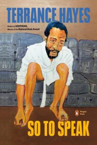 Terrance Hayes, So to Speak 