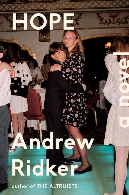 Andrew Ridker, <em><a class="external" href="https://bookshop.org/a/132/9780593493335" target="_blank" rel="noopener">Hope</a></em>; cover design by TK TK (Viking, July 11) 