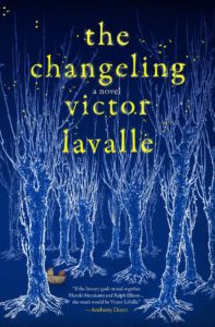 -Changeling Victor lavalle