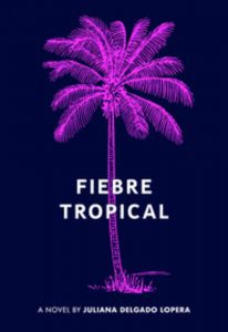 FIEBRE TROPICAL door Juliana Delgado Lopera