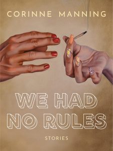 WE HAD NO RULES par Corinne Manning