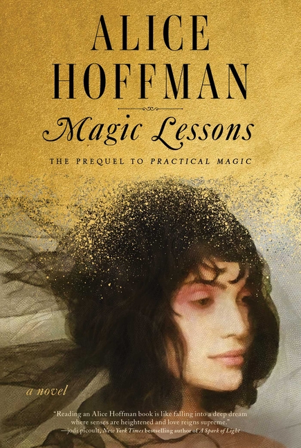 Book Marks Reviews Of Magic Lessons The Prequel To Practical Magic By Alice Hoffman